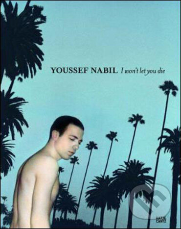 Levně Youssef Nabil (I Won't Let You Die) - Youssef Nabil, Octavia Zaya - kniha z kategorie Umenie, dizajn a architektúra