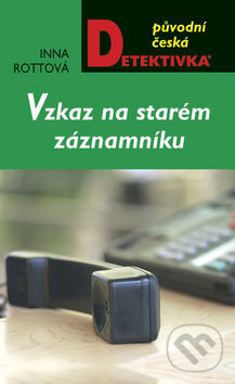 Kniha: Vzkaz na starém záznamníku (Inna Rottová). Moba, 2009