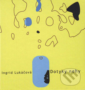 Levně Dotyky nehy - Ingrid Lukáčová - kniha z kategorie Poézia
