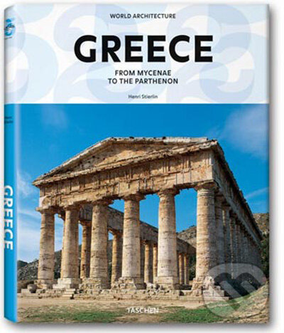 Kniha: World Architecture - Greece (Henri Stierlin). Taschen, 2009