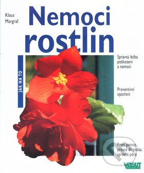 Kniha: Nemoci rostlin (Klaus Margraf). Vašut, 2009