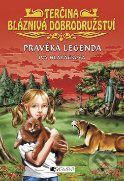 Pravěká legenda - Iva Hlaváčková, Nakladatelství Fragment, 2009