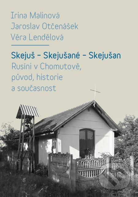 E-kniha: Skejuš - Skejušané - Skejušan (Irina Malinová, Jaroslav Otčenášek a Věra Lendělová). Karolinum, 2017