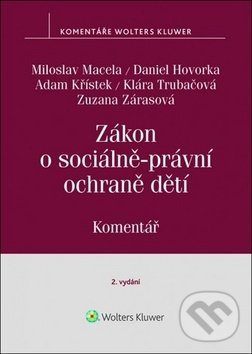 Levně Zákon o sociálně-právní ochraně dětí (Komentář) - Miloslav Macela, Adam Křístek, Daniel Hovorka - kniha z kategorie Právo