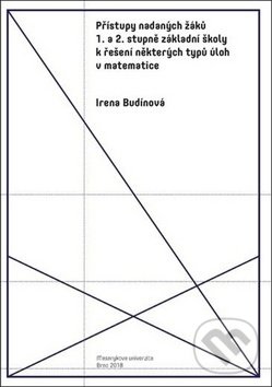 Levně Přístupy nadaných žáků 1. a 2. stupně ZŠ k řešení některých úloh v matematice - kniha z kategorie 1. stupeň