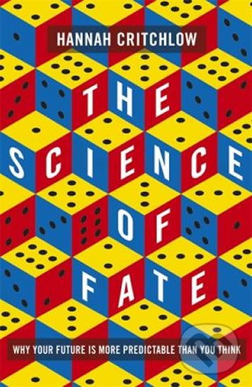 The Science of Fate - Hannah Critchlow, Hodder and Stoughton, 2019