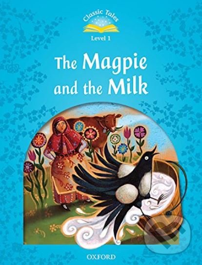 Levně The Magpie and the Milk (Classic Tales (Level 1)) - Rachel Bladon - kniha z kategorie Jazykové učebnice a slovníky