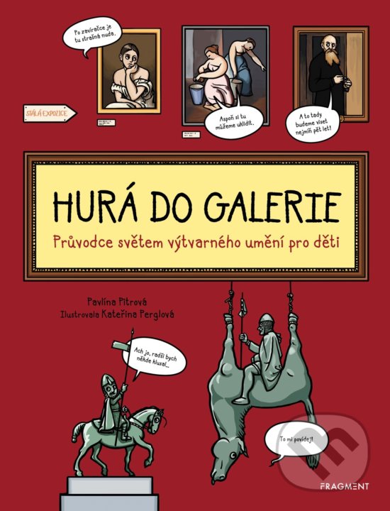 Levně Hurá do galerie (Průvodce světem výtvarného umění pro děti) - kniha z kategorie Teória umenia