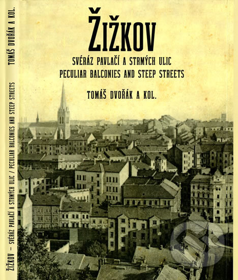 Levně Žižkov, svéráz pavlačí a strmých ulic / Peculiar Balconies and Steep Streets - kniha z kategorie Mapy a cestovanie