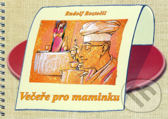 Levně Večeře pro maminku - Rudolf Roztočil - kniha z kategorie Kuchárky