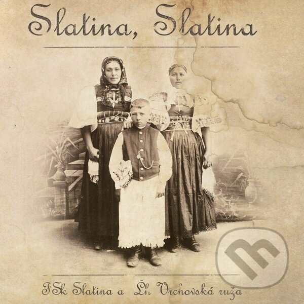 Levně Folklórna skupina Slatina a Ľudová hudba Vrchovská Ruža: Slatina, Slatina
