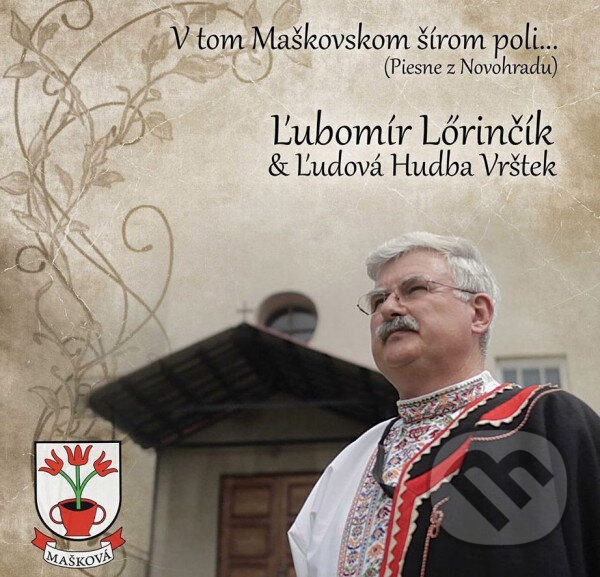 Levně Lőrinčík Ľubomír: V tom Maškovskom šírom poli - Lőrinčík Ľubomír