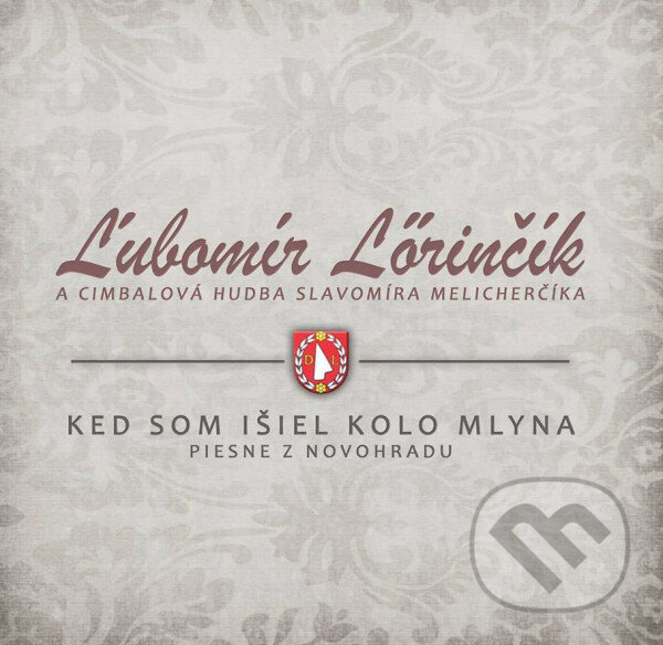 Levně Lőrinčík Ľubomír: Keď som išiel kolo mlyna - Lőrinčík Ľubomír