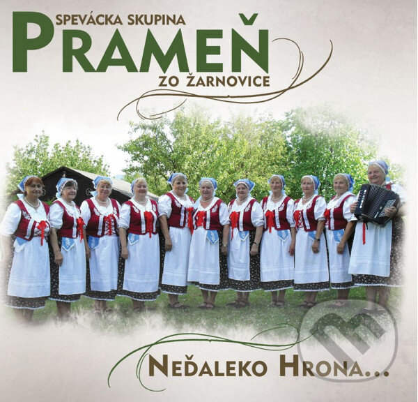 Levně Spevácka skupina Prameň: Neďaleko Hrona... - Spevácka skupina Prameň