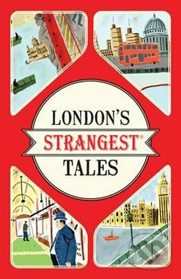 Kniha: London´s Strangest Tales (Tom Quinn). Pavilion, 2016