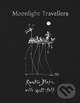 Levně Moonlight Travellers - Quentin Blake, Will Self - kniha z kategorie Cestopisy