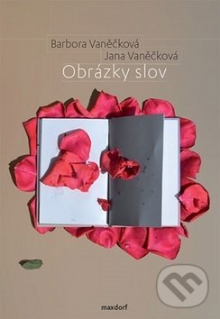 Levně Obrázky slov - Jana Vaněčková, Barbora Vaněčková - kniha z kategorie Poézia