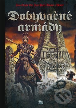 Levně Dobyvačné armády - Jean-Pierr Dionnet, Jean-Claude Gal (ilustrácie) - kniha z kategorie Fantasy