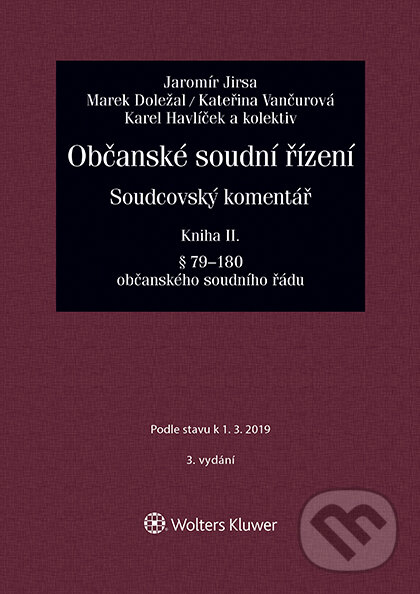 E-kniha: Občanské soudní řízení. Soudcovský komentář. Kniha II (§ 79 až 180 o. s. ř.) - 3. vydání (Jaromír Jirsa). Wolters Kluwer ČR, 2019