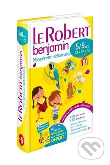 Le Robert benjamin: Mon premier dictionnaire 5/8 ans GS-CP-CE, Le Robert, 2016