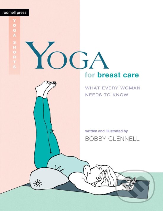 Levně Yoga For Breast Care (What Every Woman Needs to Know) - kniha z kategorie Individuálne športy