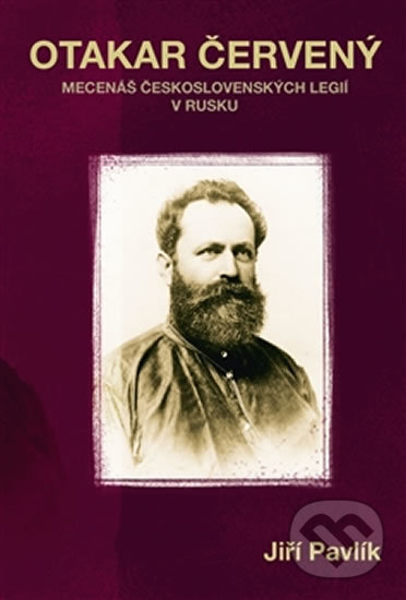 Levně Otakar Červený - Mecenáš československých legií v Rusku - kniha z kategorie Životopisy