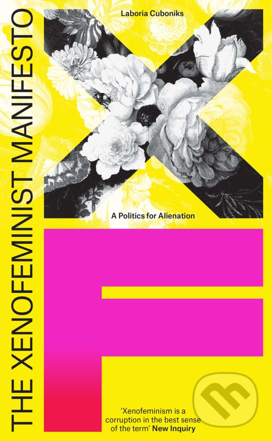 Levně Xenofeminist Manifesto (Politics for Alienation) - Laboria Cuboniks - kniha z kategorie Filozofia