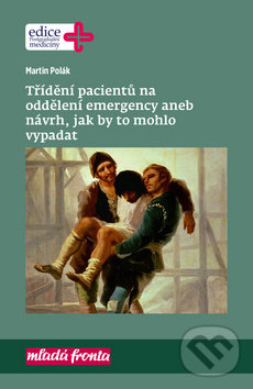 Kniha: Třídění pacientů na oddělení emergency (Martin Polák). Mladá fronta, 2018
