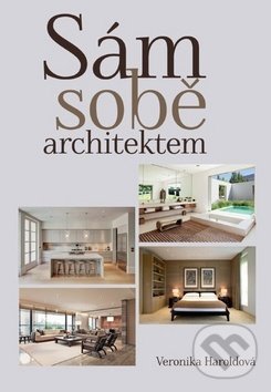 Levně Sám sobě architektem - Veronika Haroldová - kniha z kategorie Interiérový dizajn