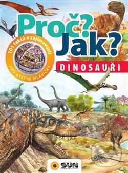 Levně Proč? Jak? Dinosauři - kniha z kategorie Encyklopédie