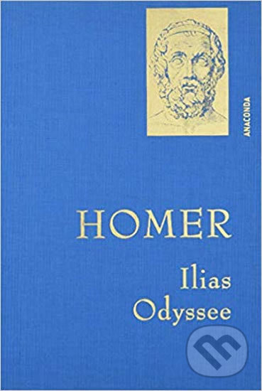 Gesammelte Werke: Ilias / Odyssee - Homér, Anaconda, 2018
