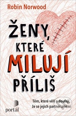 Levně Ženy, které milují příliš (Těm, které věří a doufají, že se jejich partner změní) - kniha z kategorie Vzťahy a rodina