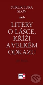 Levně Struktura slov (Aneb Litery o lásce, kříži a velkém odkazu) - kniha z kategorie Beletria
