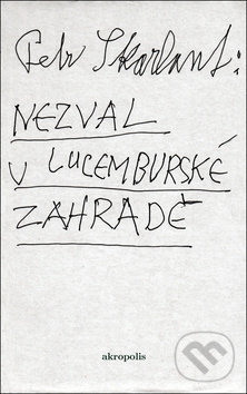 Nezval v Lucemburské zahradě - Petr Skarlant