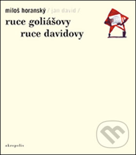 Levně Ruce Goliášovy - Ruce Davidovy - Miloš Horanský - kniha z kategorie Beletria