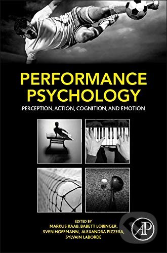 Levně Performance Psychology (Perception, Action, Cognition, and Emotion) - kniha z kategorie Psychológia