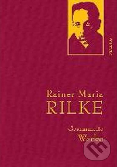 Kniha: Gesammelte Werke: Rainer Maria Rilke (Maria Rainer Rilke). Folio, 2013