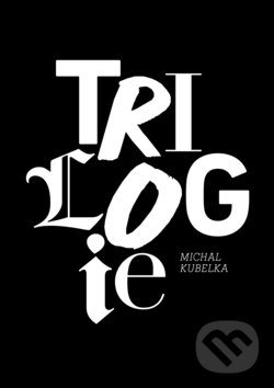 Levně Trilogie - Michal Kubelka - kniha z kategorie Beletria