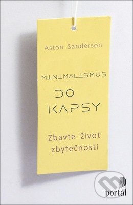 Levně Minimalismus do kapsy (Zbavte život zbytečností) - Aston Sanderson - kniha z kategorie Dom, byt a záhrada