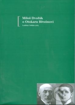 Levně Miloš Dvořák o Otokaru Březinovi - Ladislav Soldán - kniha z kategorie Štúdie