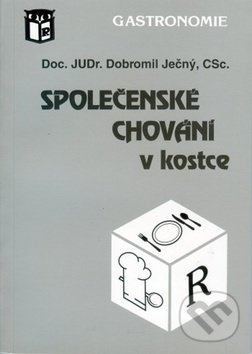 Levně Společenské chování v kostce - Dobromil Ječný - kniha z kategorie Etiketa