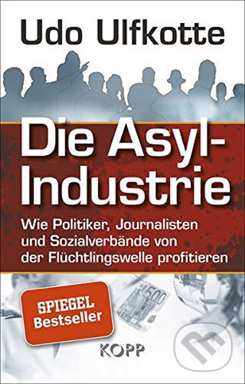 Kniha: Die Asyl-Industrie/Sonderausgabe (Udo Ulfkotte). Folio, 2018