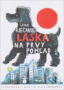 Levně Láska na prvý pohľad - Lena Riečanská, Martin Kellenberger (Ilustrácie) - kniha z kategorie Beletria