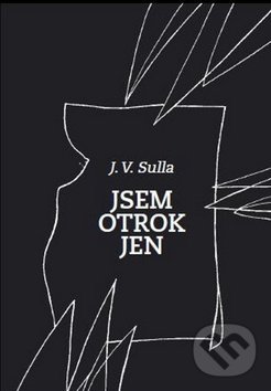 Levně Jsem otrok jen - J.V. Sulla - kniha z kategorie Poézia
