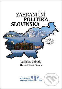 Levně Zahraniční politika Slovinska - Ladislav Cabada, Hana Hlaváčková - kniha z kategorie Správne právo