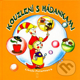 Levně Kouzlení s hádankami - Libuše Pečonková, Cecílie Kudělová - kniha z kategorie Naučné knihy
