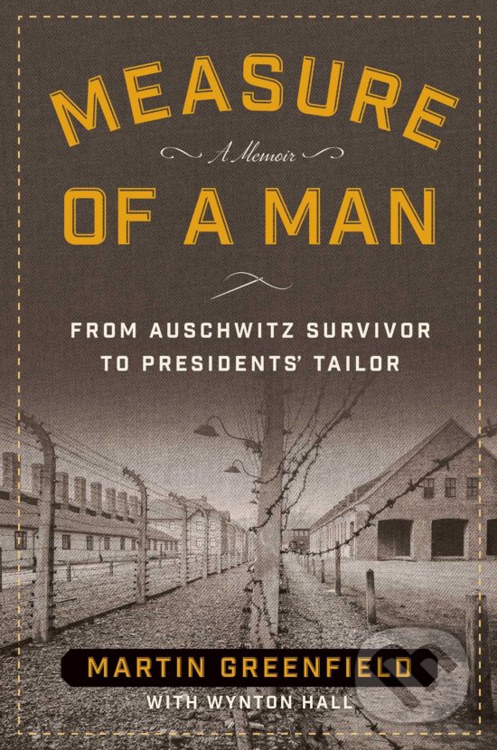 Levně Measure of a Man (From Auschwitz Survivor to Presidents' Tailor) - kniha z kategorie Autobiografie