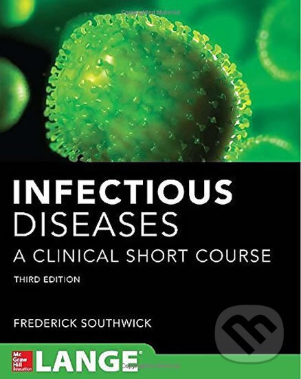 Kniha: Infectious Diseases: A Clinical Short Course (Frederick Southwick). McGraw-Hill, 2015