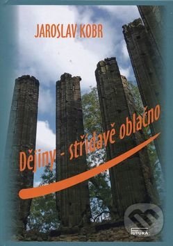 Levně Dějiny střídavě oblačno - Jaroslav Kobr - kniha z kategorie História