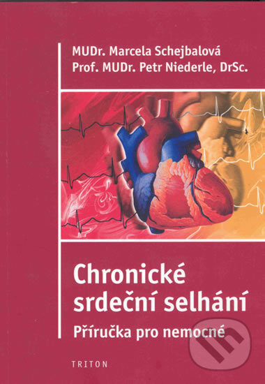 Kniha: Chronické srdeční selhání (Marcela Schejbalová). Triton, 2004